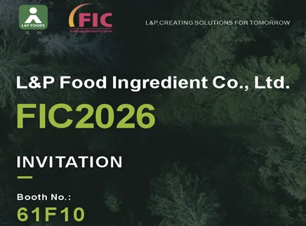 Meet L&P Foods at FIC 2026！